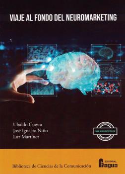 [9788470748554] Viaje al fondo del neuromarketing