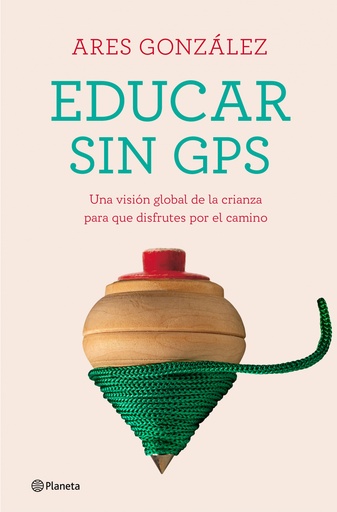 [9788408240693] Educar sin GPS