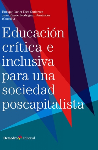 [9788418615610] EDUCACIÓN CRÍTICA E INCLUSIVA EN UNA SOCIEDAD POSCAPITALISTA