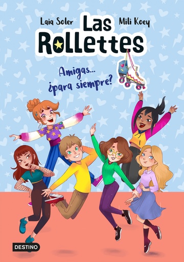 [9788408240488] Las Rollettes 4. Amigas... ¿para siempre?