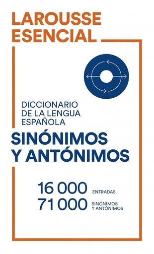 [9788418473487] DICCIONARIO ESENCIAL DE SINONIMOS Y ANTONIMOS