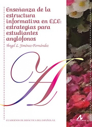 [9788471338495] ENSEÑANZA DE LA ESTRUCTURA INFORMATIVA EN ELE: ESTRATEGIAS PARA ESTUDIANTES ANGL