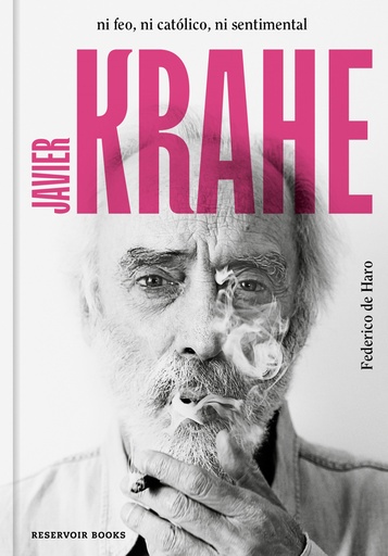 [9788417910563] Javier Krahe. Ni feo, ni católico, ni sentimental