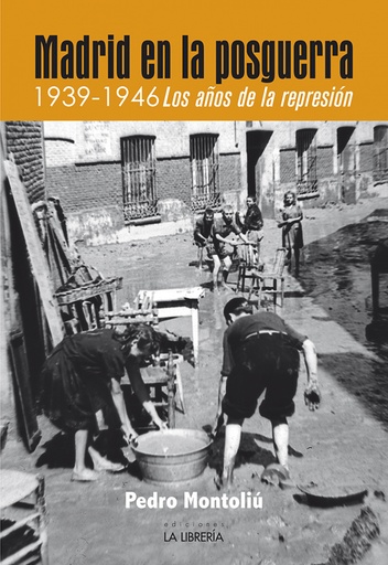 [9788498734485] Madrid en la posguerra. 1939 -1946 los años de represión