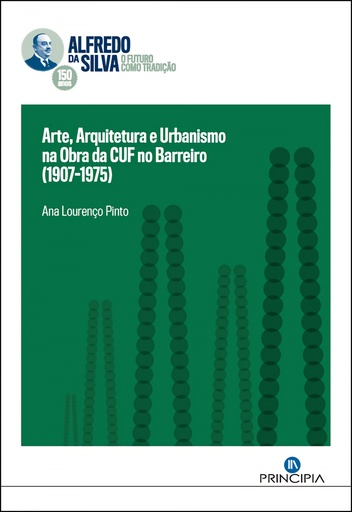 [9789897162633] Arte, arquitectura e urbanismo na obra da CUF no Barreiro