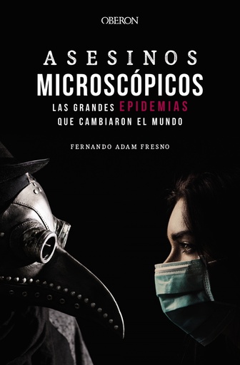 [9788441543706] Asesinos microscópicos. Las grandes epidemias que cambiaron el mundo