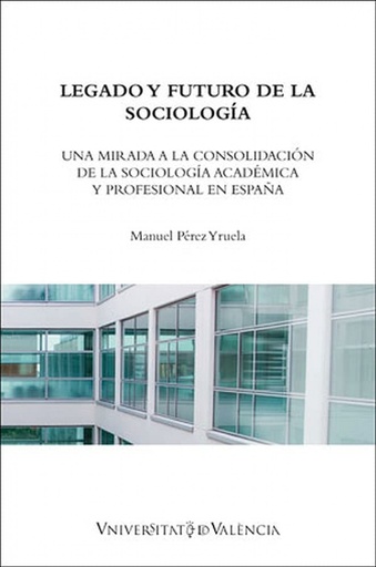 [9788491333722] Legado y futuro de la sociología