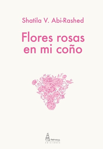 [9788412177305] FLORES ROSAS EN MI COÑO