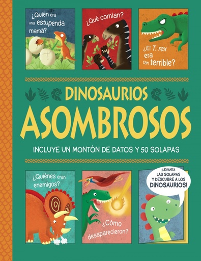 [9788469663110] Dinosaurios asombrosos. ¡Un libro con solapas!