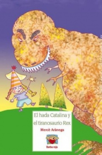 [9788493659905] El hada Catalina y el tiranosaurio rex