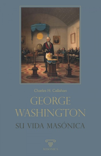 [9788418379741] George Washington. Su vida masónica