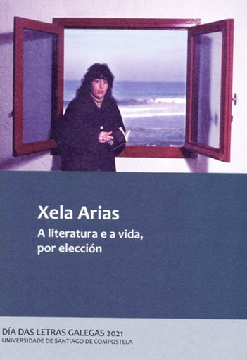 [9788418445491] Xela Arias. A literatura e a vida, por elección