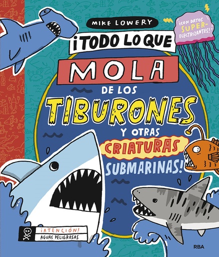 [9788427220157] ¡Todo lo que mola de los tiburones y otras criaturas submarinas!