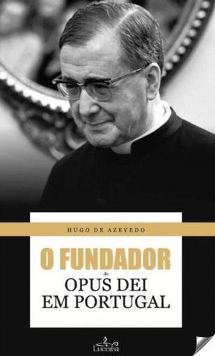 [9789898993311] FUNDADOR DO OPUS DEI EM PORTUGAL