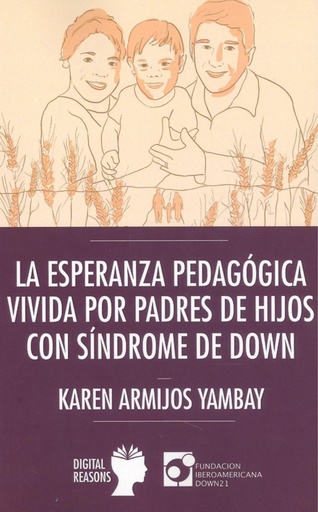 [9788494604683] ESPERANZA PEDAGÓGICA VIVIDA POR PADRES DE HIJOS CON SÍNDROME DE DAWN