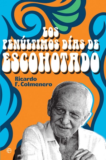 [9788413841212] Los penúltimos días de Escohotado