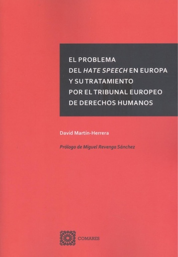 [9788413691466] PROBLEMA DEL HATE SPEECH EN EUROPA Y SU TRATAMIENTO POR EL