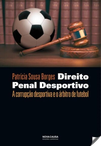 [9789899026131] PROPOSTA DE MICRO-ANALISE MULTIMODAL DE INTERAÇÃO FACE A FACE DIREITO PENAL DESPORTIVO. A CORRUPÇÃO DESPORTIVA E ARBITRO DE FUTEBOL