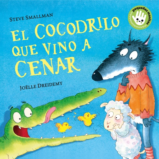 [9788448858094] El cocodrilo que vino a cenar (Pequeñas manitas)