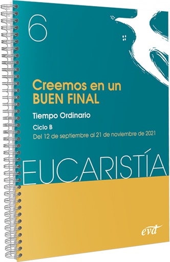 [9788490737125] Creemos en un buen final (Eucaristía nº 6/2021)