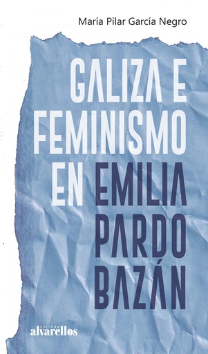 [9788418567070] GALIZA E FEMINISMO EN EMILIA PARDO BAZÁN