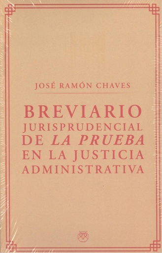 [9788412357363] BREVIARIO JURISPRUDENCIAL DE LA PRUEBA EN LA JUSTICIA ADMINISTRATIVA