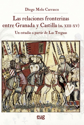 [9788433868237] Las relaciones fronterizas entre Granada y Castilla (siglos XIII-XV)