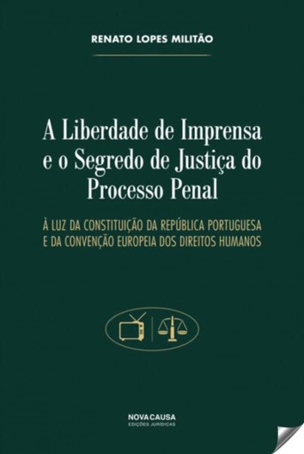 [9789899026193] A Liberdade de Imprensa e o Segredo de Justiça do Processo Penal