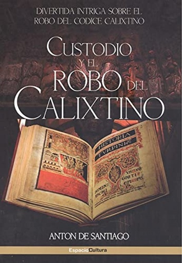 [9788412136340] CUSTODIO Y EL ROBO DEL CALIXTINO