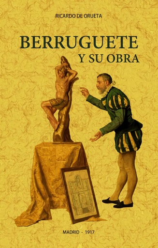 [9788490017043] Berruguete y su obra