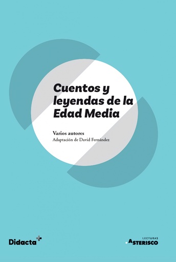 [9788418695131] Cuentos y leyendas de la Edad Media (Asterisco) (nueva edición 2021)