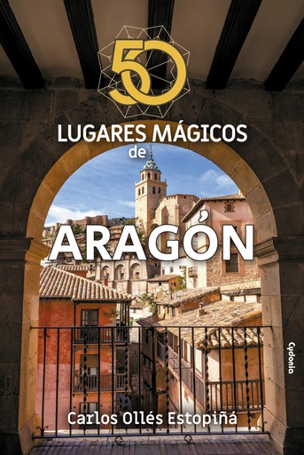 [9788412240368] 50 LUGARES MÁGICOS DE ARAGÓN