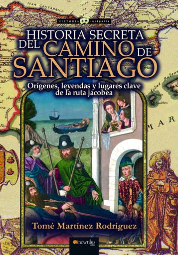 [9788413051505] Historia secreta del Camino de Santiago