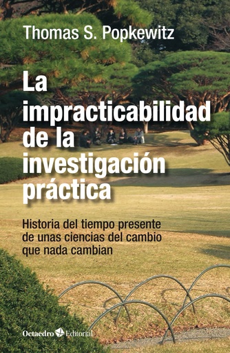 [9788418819131] La impracticabilidad de la investigación práctica