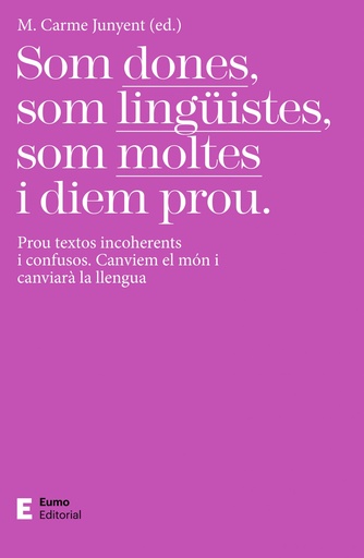 [9788497667425] Som dones, som lingüistes, som moltes i diem prou