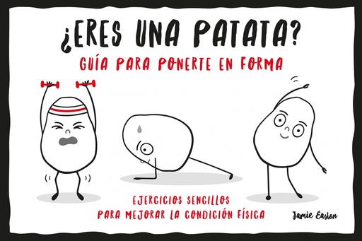 [9788416972890] ¿Eres una patata? Guía para ponerte en forma