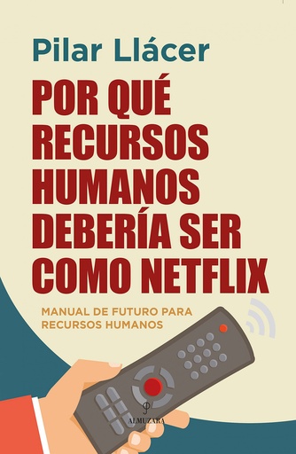 [9788418757655] POR QUÉ RECURSOS HUMANOS DEBERÍA SER COMO NETFLIX