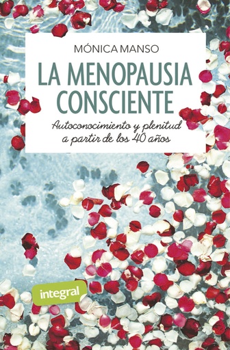 [9788491181873] La menopausia consciente. Autoconocimiento y plenitud a partir de los 40 años