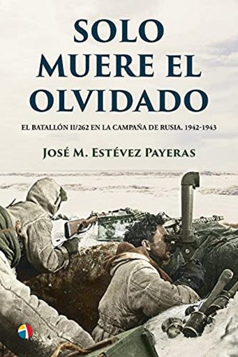 [9788497392051] SOLO MUERE EL OLVIDADO BATALLON II;262