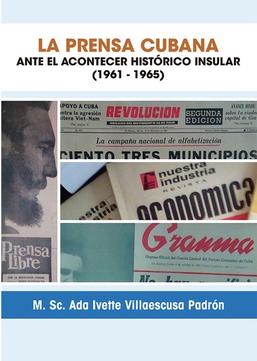 [9789593151825] LA PRENSA CUBANA ANTE EL ACONTECER HISTÓRICO (1961-1965)