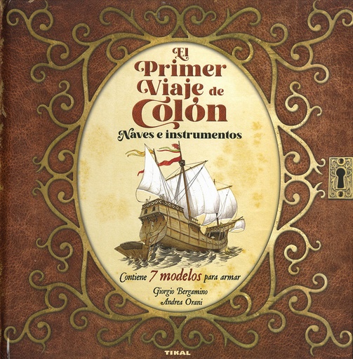 [9788499284996] El primer viaje de Colón. Naves e instrumentos. 7 modelos para armar