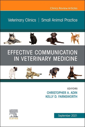 [9780323897464] EFFECTIVE COMMUNICATION IN VETERINARY MEDICINE,AN ISSUE OF VETERINARY CLINICS OF