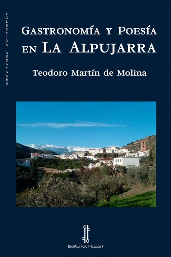 [9788416764983] Gastronomía y poesía en La Alpujarra