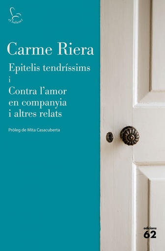 [9788429779745] Epitelis tendríssims i Contra l´amor en companyia i altres relats