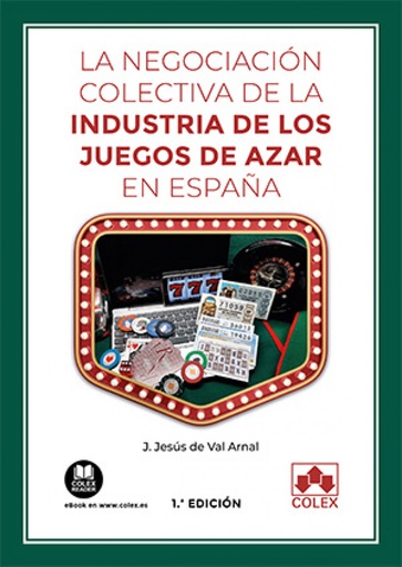 [9788413593104] La negociación colectiva de la industria de los juegos de azar en España