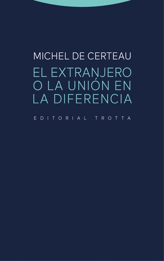 [9788498798517] El extranjero o la unión en la diferencia