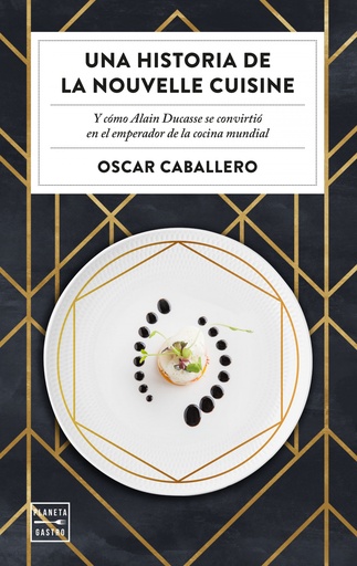 [9788408231059] Una historia de la Nouvelle Cuisine