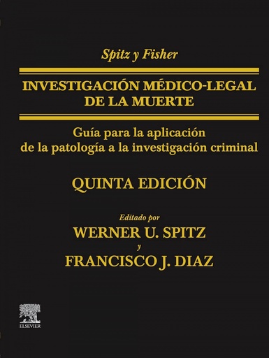 [9788491139638] Spitz y Fisher. Investigación médico-legal de la muerte (5ª ed.)