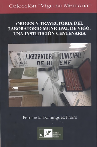 [9788489599932] ORIGEN Y TRAYECTORIA DEL LABORATORIO MUNICIPAL DE VIGO