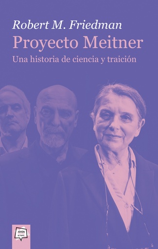 [9788491425311] Proyecto Meitner. Una historia de ciencia y traición